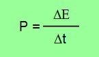 Ecuación de potencia eléctrica igual a variación de energía o energía transformada en el aparato dividido el intervalo de tiempo.