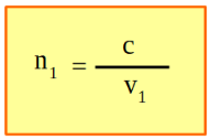 Ecuación de índice de refracción de la luz en un medio, n1 es igual a c dividido v1