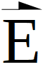 símbolo de vector campo eléctrico, E con una flecha arriba.