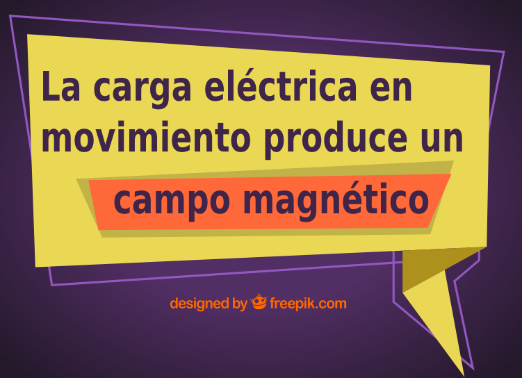 Imagen con texto que dice: La carga eléctrica en movimiento produce un campo magnético.