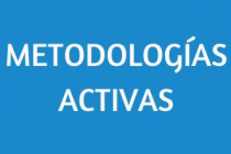 METODOLOGÍAS ACTIVAS